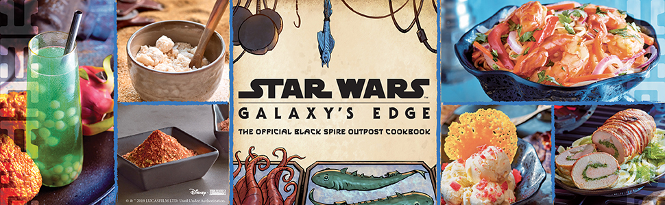 Star Wars Galaxy's Edge Official Cookbook